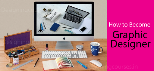 How to become Graphic designer - Designing courses